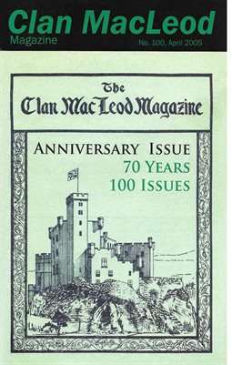 Clan MacLeod Magazine Number 100 April 2005